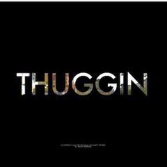 THUGGIN