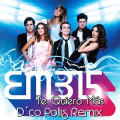EME 15 - Te Quiero Mas (D´co Pollis Remix)