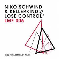 Niko Schwind & Kellerkind - Lose Control (Original Mix)