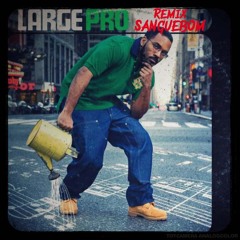 Sanguebom remix Large professor  "Hot sizzlin scorchin torchin blazin"