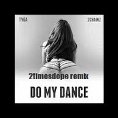 2timesdope-do my dance