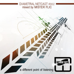 Diametral Netcast #002 mixed by Mister Flic
