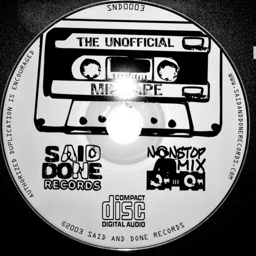 The unofficial mixtape - said and done records 2003
