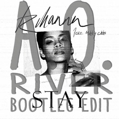 Rihanna - Stay (A.O. River Bootleg Edit)