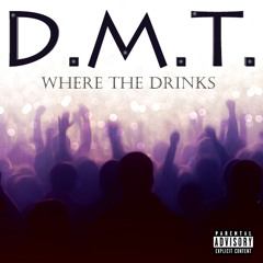 Where The Drinks (Prod. DJ Tat)