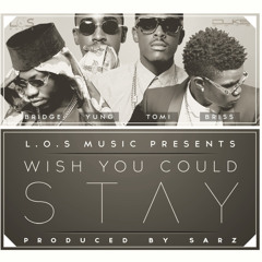 L.O.S - Wish You Could Stay (PROD. BY SARZ)