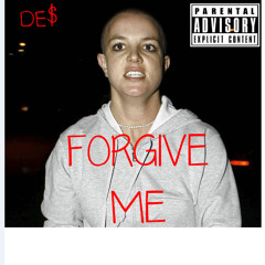 Forgive Me - De$