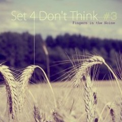 [podcast-057] – Fingers In The Noise – Set 4 don’t think 3