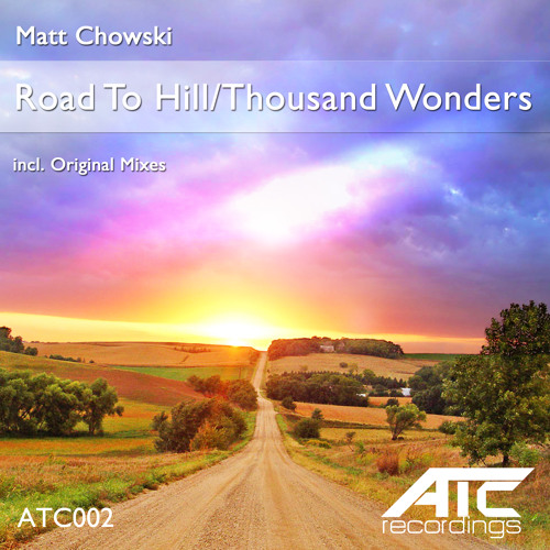 Matt Chowski - Thousand Wonders (Original Mix) [ATC002] OUT NOW!!