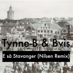Tynne-B & Bvis - E så Stavanger (Nilsen remix)