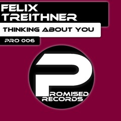 Felix Treithner - Thinking About You (Original Mix) [PRO 006]