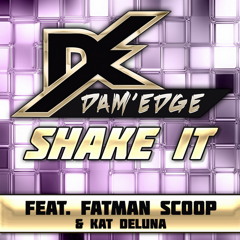 Dam'Edge Ft. Kat Deluna & Fatman Scoop - Shake It (Jim Zerga & Chris Vallée Remix)