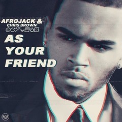 Afrojack Ft. Chris Brown - As Your Friend (AJAKS REMIX)