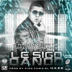 Gotay El Autentiko - Le Sigo Dando (Prod. By Haze Y Duran The Coach)