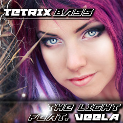 Tetrix Bass Feat. Veela - The Light (Original Mix) [FREE DOWNLOAD!]