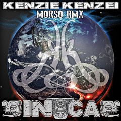 Kenzie Kenzei - INCA (Morso RMX)