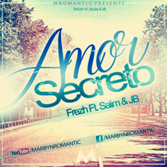 Frezh Ft. Salim & JB - Amor Secreto