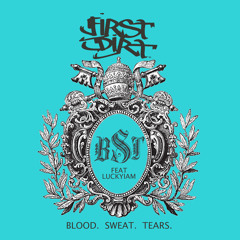First Dirt - BST feat LuckyIAm (The Living Legends)