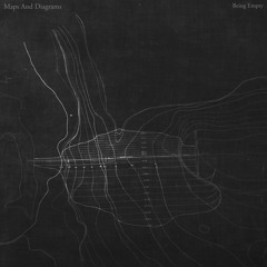 Maps and Diagrams - Being Empty