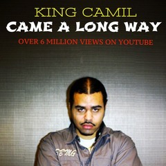 King Camil-Came A Long Way