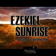 SUNRISE/ EZEKIEL / Special Spring 13 Edit Mix