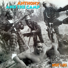 Anthony And The Camp - What I Like (Eddie Valdez Mix)