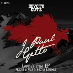 J Paul Getto - Love Is True (Rescue Remix)