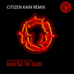 DAVID JONES & DJ FALK - House Of God (CITIZEN KAIN Remix) /// Preview