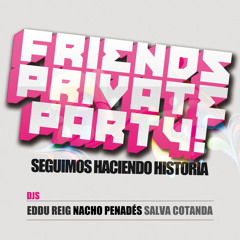 #cuña_radio FRIENDS PRIVATE PARTY