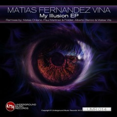Matias Fernandez Viña - My Illusion (Paul Martinez & Fiddler Remix) [UMR008] {CUT & TEST MASTER}