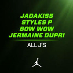 Jadakiss ft Styles P & Bow Wow - All J's