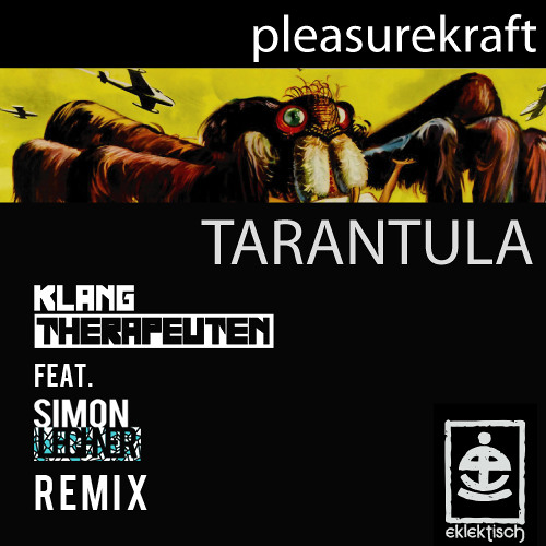 Pleasurekraft - Tarantula (KlangTherapeuten & Simon Lechner Remix) FREE DOWNLOAD