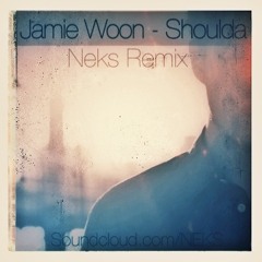 Jamie Woon - Shoulda (Neks Remix)
