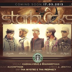 Starbucks - ft. Shangeethan, Kadhalviruz, Tha Mystro & Tha Prophecy - a M.Kowtham musical