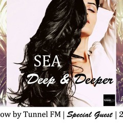 SEA - Deep & Deeper 114 @ Tunnel FM