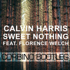CaIvin Harris - Sweet Nothing ft. FIorence WeIch (Corbino Bootleg)