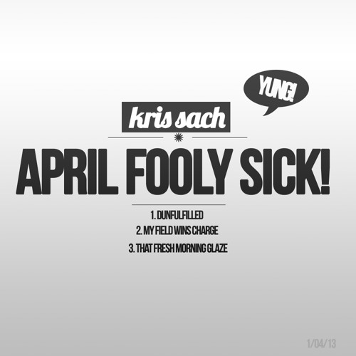 Kris Sach - Dunfulfilled (Original Mix)  [April Fooly Sick] - Free Download!