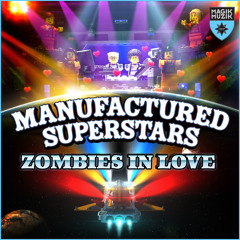 TEASER Manufactured Superstars - Zombies In Love (Radio Edit)