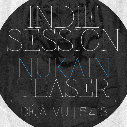 Indie Session Déjá vu NUKAIN Teaser