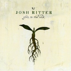 Girl In The War by Josh Ritter