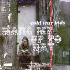 Cold War Kids - Hang Me Up to Dry