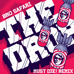 Bro Safari - The Drop (MUST DIE! Remix) [FREE DOWNLOAD]