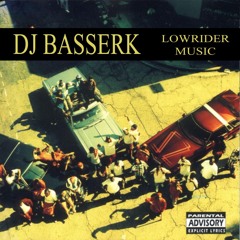 DJ Basserk - Lowrider Music