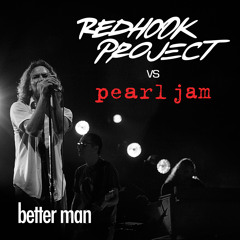 Redhook Project vs Pearl Jam - Betterman (remix) [FREE DOWNLOAD] www.facebook.com/redhookproject