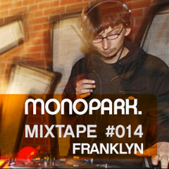 Monopark Mixtape 014 - Franklyn
