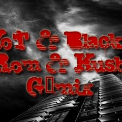 Rom & Kush G-Mix by GrYoT & BlackOut