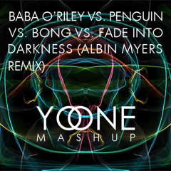 Baba O'Riley vs. Penguin vs. Bong vs. Fade Into Darkness (Albin Myers Remix) (Yo One Mashup)