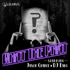 Jason Chance & DJ Eako 'What The Phat' (Original Mix)