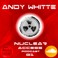 Andy Whitte - Nuclear Access podcast oo1
