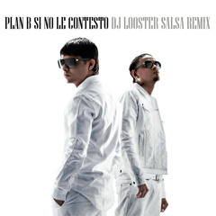 PLAN B SI NO LE CONTESTO DJ LOOSTER SALSA REMIX